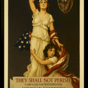 WWI Propaganda Poster, They Shall Not Perish American Committee Relief Print,  Vintage Patriotic Wall Art